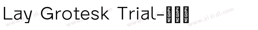 Lay Grotesk Trial字体转换 Lay Grotesk Trial字体转换